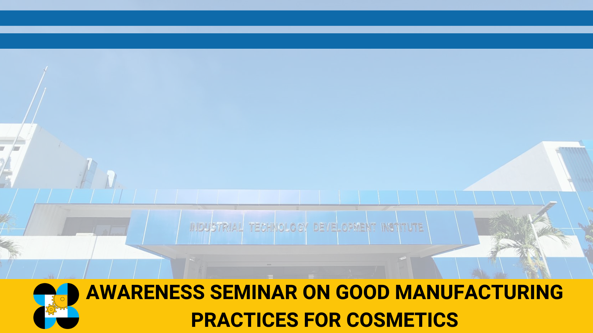 Awareness Seminar On Good Manufacturing Practices For Cosmetics